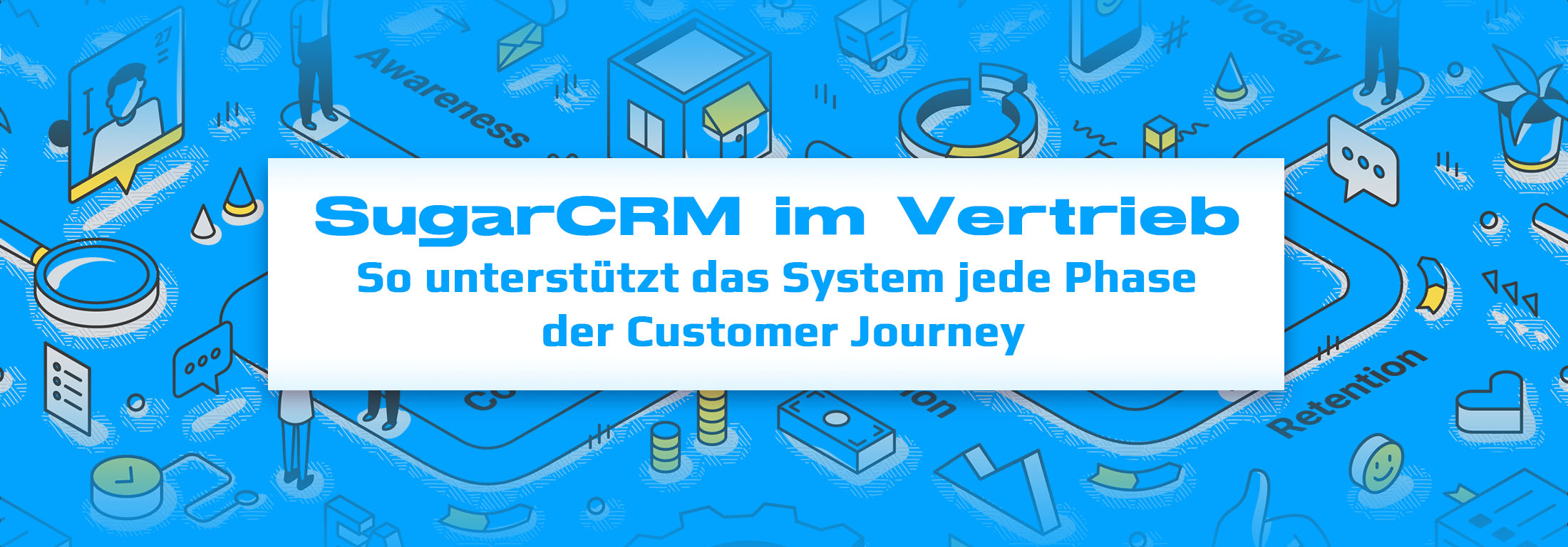Sugar in Sales: How the CRM Supports Every Phase of the Customer Journey